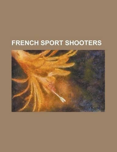 French Sport Shooters: Marie Marvingt, Raphael Poiree, Leon Moreaux, Leon Johnson, Franck Dumoulin, Achille Paroche, Raoul de Boigne(English)