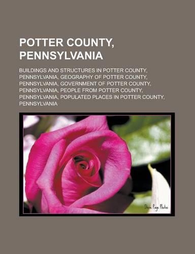 Potter County, Pennsylvania: Buildings and Structures in Potter County, Pennsylvania, Geography of Potter County, Pennsylvania, Government of Potter County, Pennsylvania, People(English)