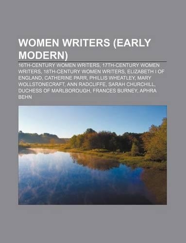 Women Writers (Early Modern): 16th-Century Women Writers, 17th-Century Women Writers, 18th-Century Women Writers, Elizabeth I of England(English)