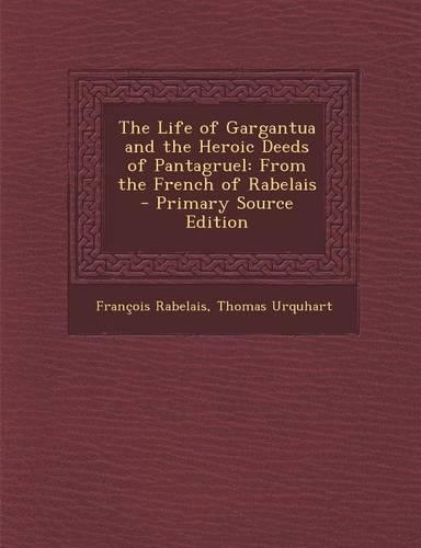 The Life of Gargantua and the Heroic Deeds of Pantagruel