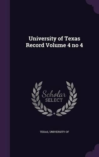 University of Texas Record Volume 4 no 4: (English)