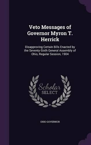 Veto Messages of Governor Myron T. Herrick