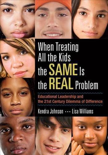 When Treating All the Kids the SAME Is the REAL Problem: Educational Leadership and the 21st Century Dilemma of Difference(English)