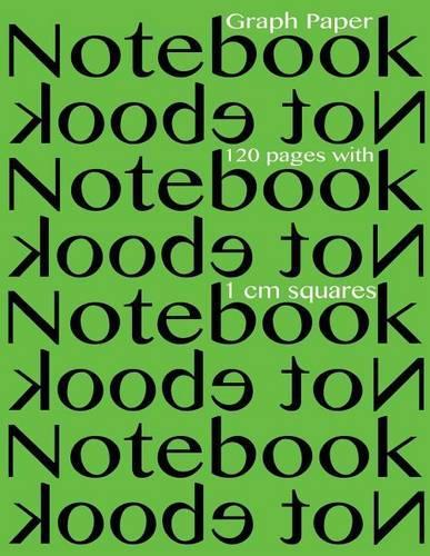 Graph Paper Notebook 120 pages with 1 cm squares: 8.5 x 11 inch notebook with lime cover, graph paper notebook with one centimeter squares, perfect bound, ideal for graphs, math sums, composition no