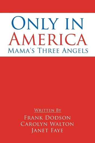 Only in America: Mama's Three Angels(English)
