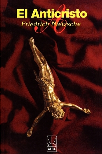 El Anticristo: Una Maldicion Sobre El Cristanismo(Alba)