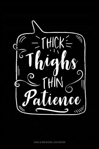 Thick Thighs Thin Patience