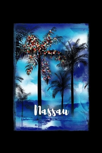 Nassau: Bahamas Christmas Notebook With Lined Wide Ruled Paper For Taking Notes. Stylish Tropical Travel Journal Diary 6 x 9 Inch Soft Cover. For Home, Work