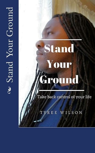 Stand Your Ground: Take back control of your life