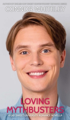 Loving Mythbusters: A Gay Sweet University Romance Novella(14 The English Gay Contemporary Romance Books)