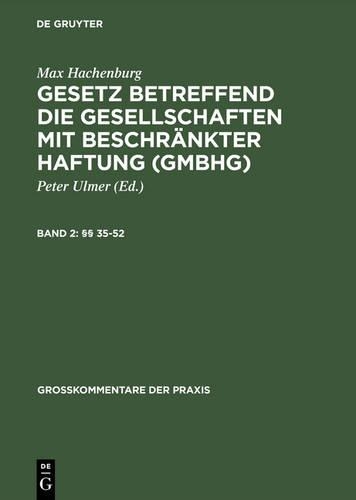 Gesetz Betreffend Die Gesellschaften Mit Beschränkter Haftung (Gmbhg), Band 2, §§ 35-52