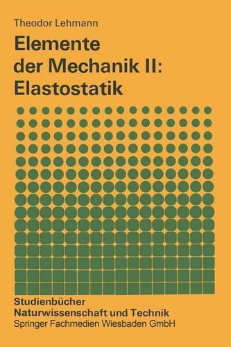 Elemente der Mechanik II: Elastostatik: Elastostatik(Studienbücher Naturwissenschaft und Technik)