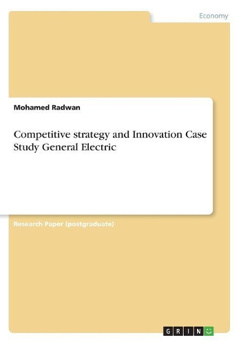 Competitive strategy and Innovation Case Study General Electric