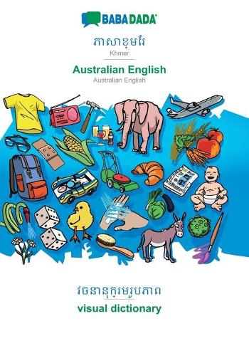 BABADADA, Khmer (in khmer script) - Australian English, visual dictionary (in khmer script) - visual dictionary: Khmer (in khmer script) - Australian English, visual dictionary