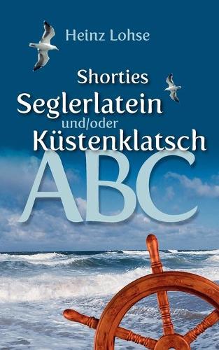 Shorties - Seglerlatein und/oder Küstenklatsch-ABC