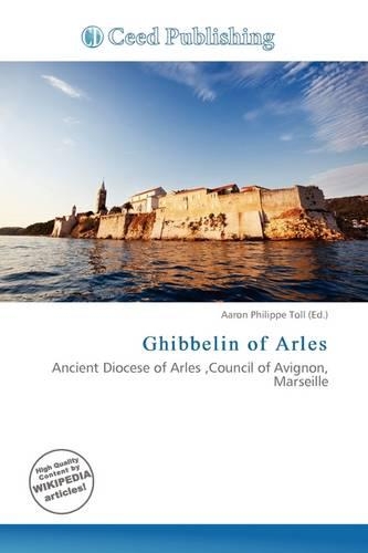 Ghibbelin of Arles: (English)