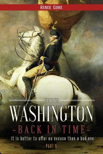 George Washington: Back in Time (Part 5)