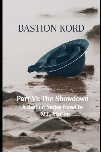 Bastion Kord Part VI: The Showdown: A Bastion Series Novel(6 The Bastion)