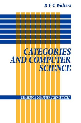 Categories and Computer Science: (Series Number 28 Cambridge Computer Science Texts)