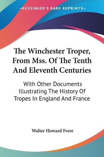 The Winchester Troper, From Mss. Of The Tenth And Eleventh Centuries