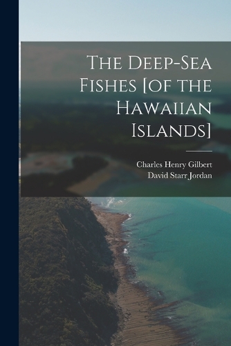 The Deep-sea Fishes [of the Hawaiian Islands]