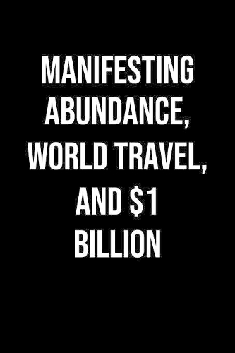 Manifesting Abundance World Travel And 1 Billion