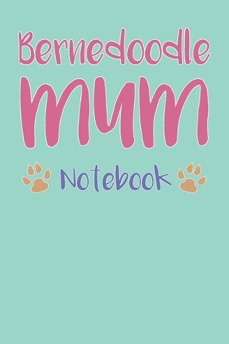 Bernedoodle Mum Composition Notebook of Dog Mum Journal