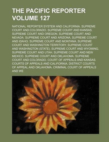 The Pacific Reporter Volume 127