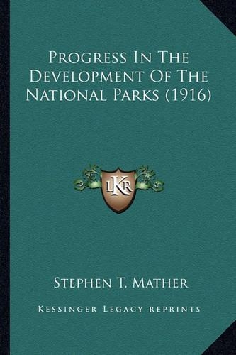 Progress In The Development Of The National Parks (1916)
