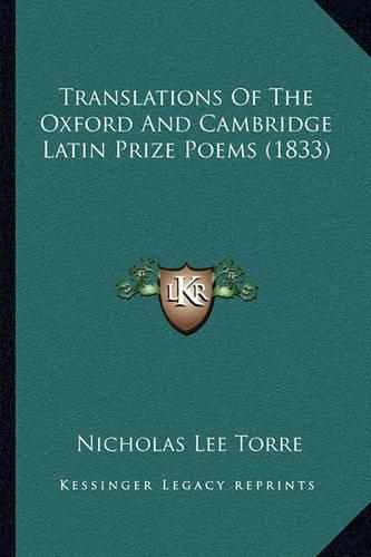 Translations Of The Oxford And Cambridge Latin Prize Poems (1833)