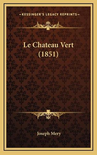 Le Chateau Vert (1851)