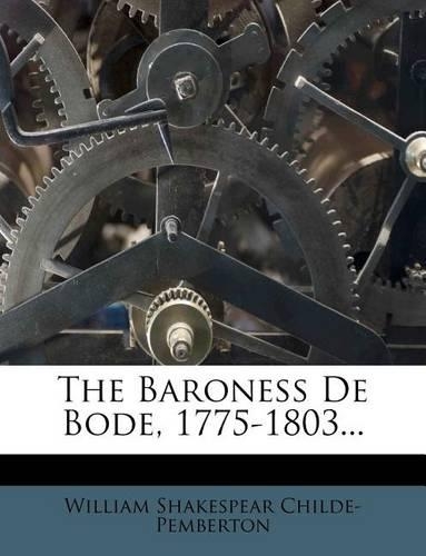 The Baroness de Bode, 1775-1803...
