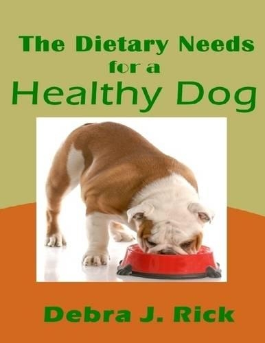 The Dietary Needs for a Healthy Dog