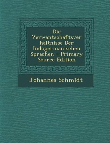 Die Verwantschaftsverhaltnisse Der Indogermanischen Sprachen