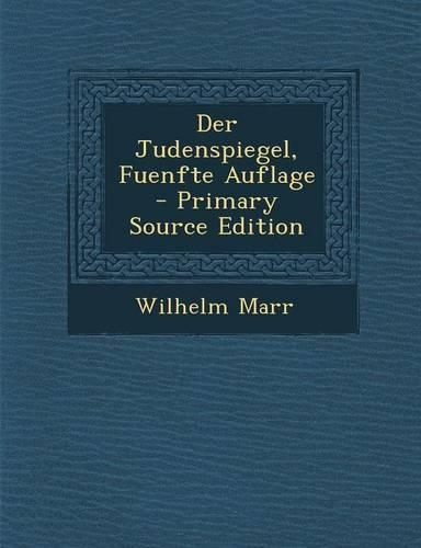 Der Judenspiegel, Fuenfte Auflage - Primary Source Edition