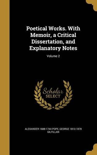 Poetical Works. With Memoir, a Critical Dissertation, and Explanatory Notes; Volume 2