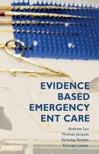 Evidence-Based Emergency ENT Care: (English)