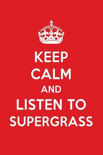 Keep Calm and Listen to Supergrass