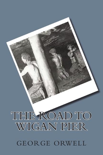 The Road to Wigan Pier