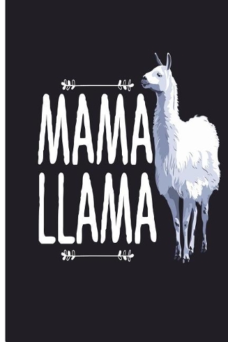 Mama Llama: Llama Journal 6 x 9, 120 Page Blank Lined Paperback Journal/Notebook