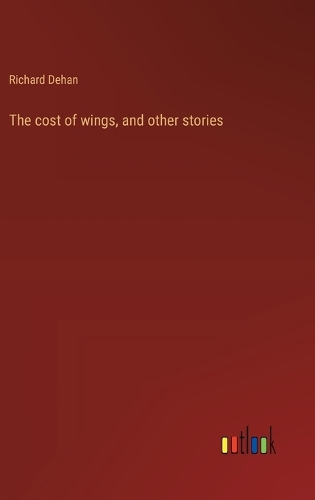 The cost of wings, and other stories
