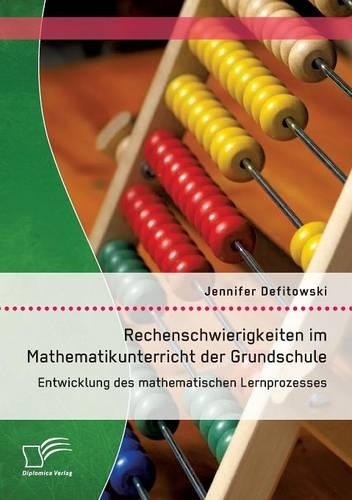 Rechenschwierigkeiten im Mathematikunterricht der Grundschule
