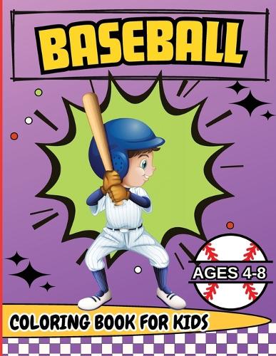 Baseball Coloring Book for Kids Ages 4-8: Coloring Pages for Kids Spring