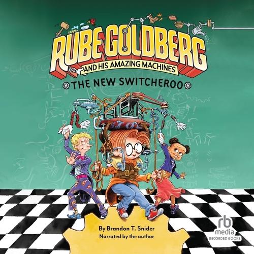 The New Switcheroo: (2 Rube Goldberg and His Amazing Machines)