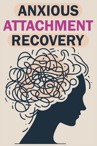 Anxious Attachment Recovery