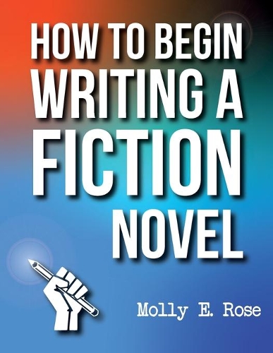 How To Begin Writing A Fiction Novel