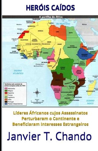 Heróis Caídos: Líderes Áfricanos cujos Assassinatos Perturbaram o Continente e Beneficiaram Interesses Estrangeiros