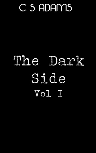 The Dark Side Volume 1: Collection of horror short stories(Dark Side)