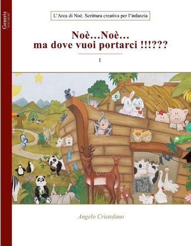 Noè...Noè...ma dove vuoi portarci !!!