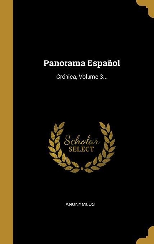 Panorama Español: Crónica, Volume 3...